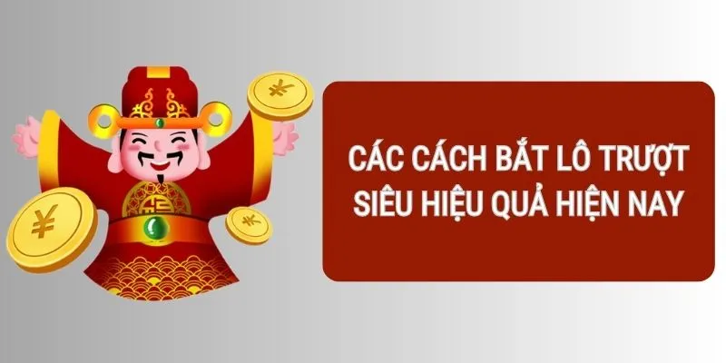 cac-cach-bat-lo-truot-sieu-hieu-qua-hien-nay