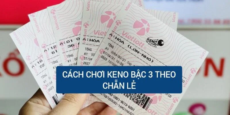 cach-choi-keno-bac-3-theo-chan-le