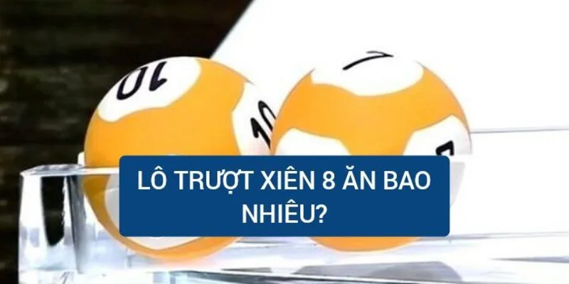 lo-truot-xien-8-an-bao-nhieu